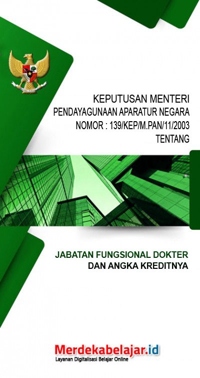 Keputusan Menteri Pendayagunaan Aparatur Negara No 139/kep/m.pan/11/2003 Tentang Jabatan Fungsional Dokter dan Angka Kreditnya