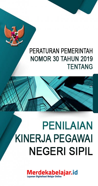 Peraturan Pemerintah Nomor 30 Tahun 2019 Tentang Penilaian Kinerja Pegawai Negeri Sipil